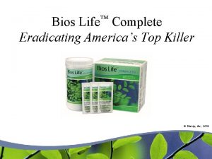 Bios Life Complete Eradicating Americas Top Killer Unicity