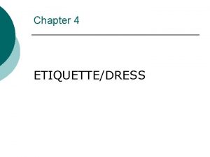 Chapter 4 ETIQUETTEDRESS Winning is accomplished in the