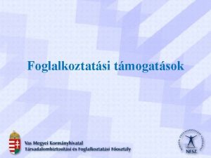 Foglalkoztatsi tmogatsok Projektek Az Eurpai Uni tmogatsval s