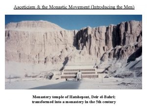 Asceticism the Monastic Movement Introducing the Men Monastery