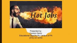 EDUCATIONAL OPPORTUNITY CENTERS INC CAROLYN QUINN Presented by