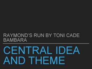 RAYMONDS RUN BY TONI CADE BAMBARA CENTRAL IDEA