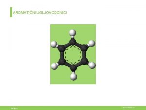 AROMATINI UGLJOVODONICI HEMIJA STOMATOLOGIJA AROMATINI UGLJOVODONICI HEMIJA STOMATOLOGIJA