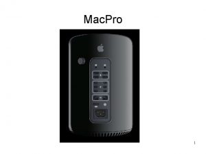 Mac Pro 1 Mac Pro Cray 2 Mac