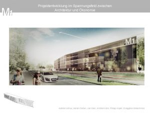 M 1 Projektentwicklung im Spannungsfeld zwischen Architektur und