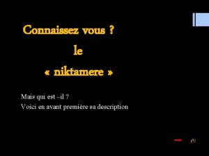 Connaissez vous le niktamere Mais qui est il