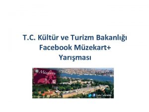 T C Kltr ve Turizm Bakanl Facebook Mzekart