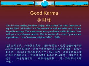 Good Karma This is a nice reading but