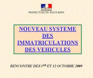 NOUVEAU SYSTEME DES IMMATRICULATIONS DES VEHICULES RENCONTRE DES