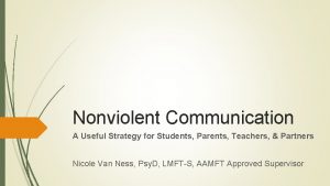 Nonviolent Communication A Useful Strategy for Students Parents