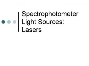 Spectrophotometer Light Sources Lasers L A S E