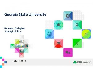 Georgia State University Bronwyn Gallagher Strategic Policy March