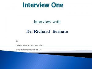 Interview One Interview with Dr Richard Bernato By