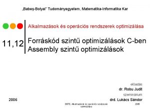 BabeBolyai Tudomnyegyetem MatematikaInformatika Kar Alkalmazsok s opercis rendszerek