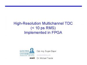 HighResolution Multichannel TDC 10 ps RMS Implemented in