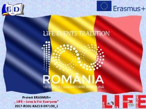 LIFE EVENTS TRADITION Proiect ERASMUS LIFE Love Is