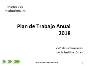 Logotipo institucional Plan de Trabajo Anual 2018 Datos