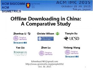 ACM SIGCOMM ACM SIGMETRICS Offline Downloading in China