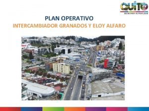 PLAN OPERATIVO INTERCAMBIADOR GRANADOS Y ELOY ALFARO ANTECEDENTE