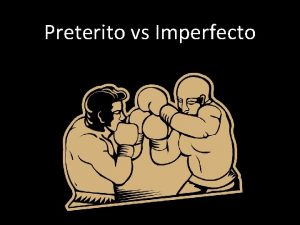 Preterito vs Imperfecto No se pelean se llevan