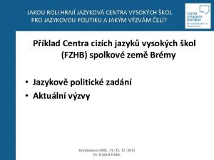 JAKOU ROLI HRAJ JAZYKOV CENTRA VYSOKCH KOL PRO