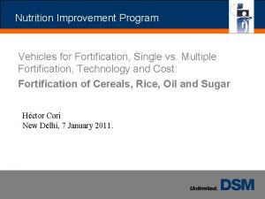 Nutrition Improvement Program Vehicles for Fortification Single vs