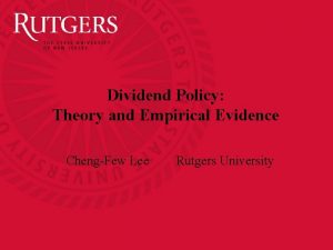 Dividend Policy Theory and Empirical Evidence ChengFew Lee