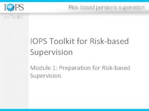 IOPS Toolkit for Riskbased Supervision Module 1 Preparation