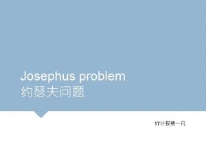 Josephus problem 17 m https github comhengxinlearningctreemasternjucs 17