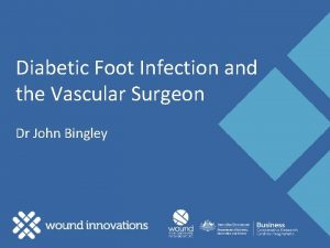 Diabetic Foot Infection and the Vascular Surgeon Dr