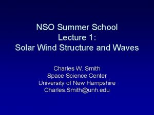 NSO Summer School Lecture 1 Solar Wind Structure