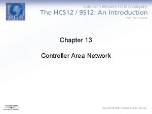 Chapter 13 Controller Area Network History of CAN