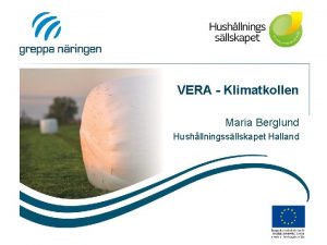 VERA Klimatkollen Maria Berglund Hushllningssllskapet Halland Syfte och