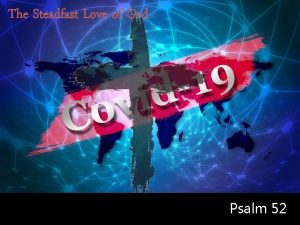 The Steadfast Love of God Psalm 52 Lockdown