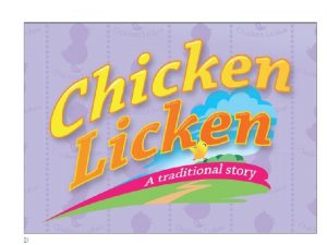 This is a story about Chicken Licken and