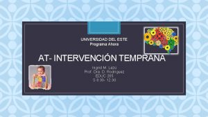 UNIVERSIDAD DEL ESTE Programa Ahora C AT INTERVENCIN