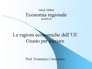 Unical DISPe S Economia regionale aa 2019 20