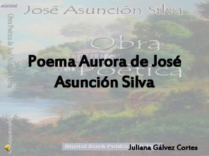 Poema Aurora de Jos Asuncin Poema Aurora Silva