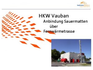HKW Vauban Anbindung Sauermatten ber Fernwrmetrasse badenova WRMEPLUS