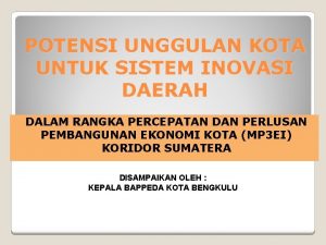 POTENSI UNGGULAN KOTA UNTUK SISTEM INOVASI DAERAH DALAM