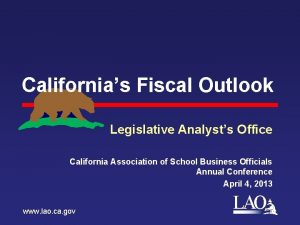 Californias Fiscal Outlook Legislative Analysts Office California Association