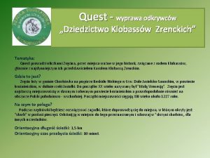 Quest wyprawa odkrywcw Dziedzictwo Klobassw Zrenckich Tematyka Quest