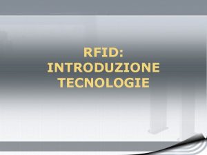 RFID INTRODUZIONE TECNOLOGIE Lidentificazione automatica introduzione AIDC Automatic