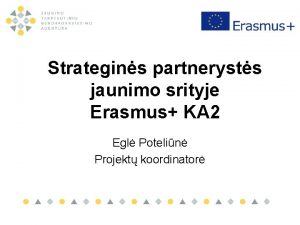 Strategins partnerysts jaunimo srityje Erasmus KA 2 Egl