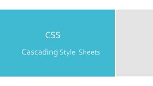 CSS Cascading Style Sheets CSS Cascading Style Sheets