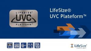 Life Size UVC Plateform SOMMAIRE UVC Multi Point