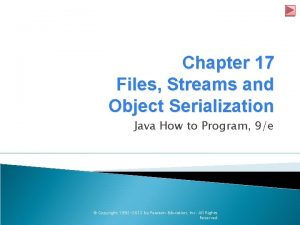 Chapter 17 Files Streams and Object Serialization Java
