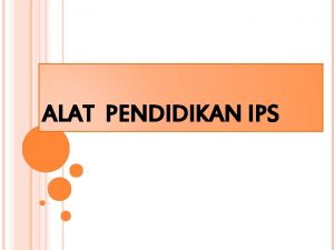 ALAT PENDIDIKAN IPS TUJUAN PEMBELAJARAN IPS Permendiknas No