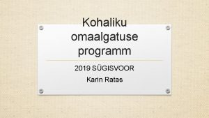 Kohaliku omaalgatuse programm 2019 SGISVOOR Karin Ratas Programmi