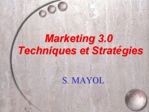 Marketing 3 0 Techniques et Stratgies S MAYOL